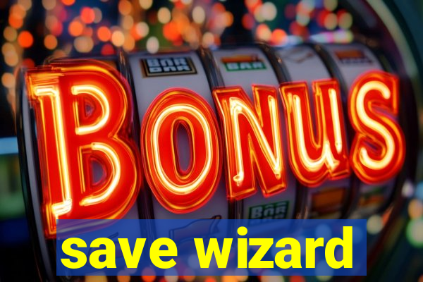 save wizard